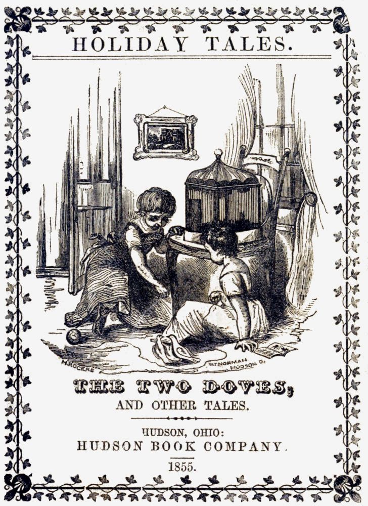 The Two Doves, and Other Tales. Holiday tales, translated from the German. The Two Doves, and Other Tales. Holiday tales, translated from the German.