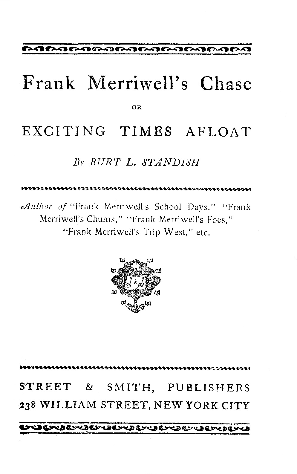 Frank Merriwell's Chase; Or, Exciting Times Afloat Frank Merriwell's Chase; Or, Exciting Times Afloat