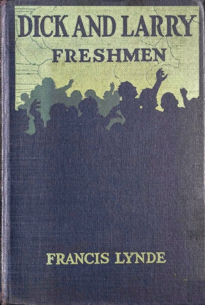 Dick and Larry: Freshmen Dick and Larry: Freshmen