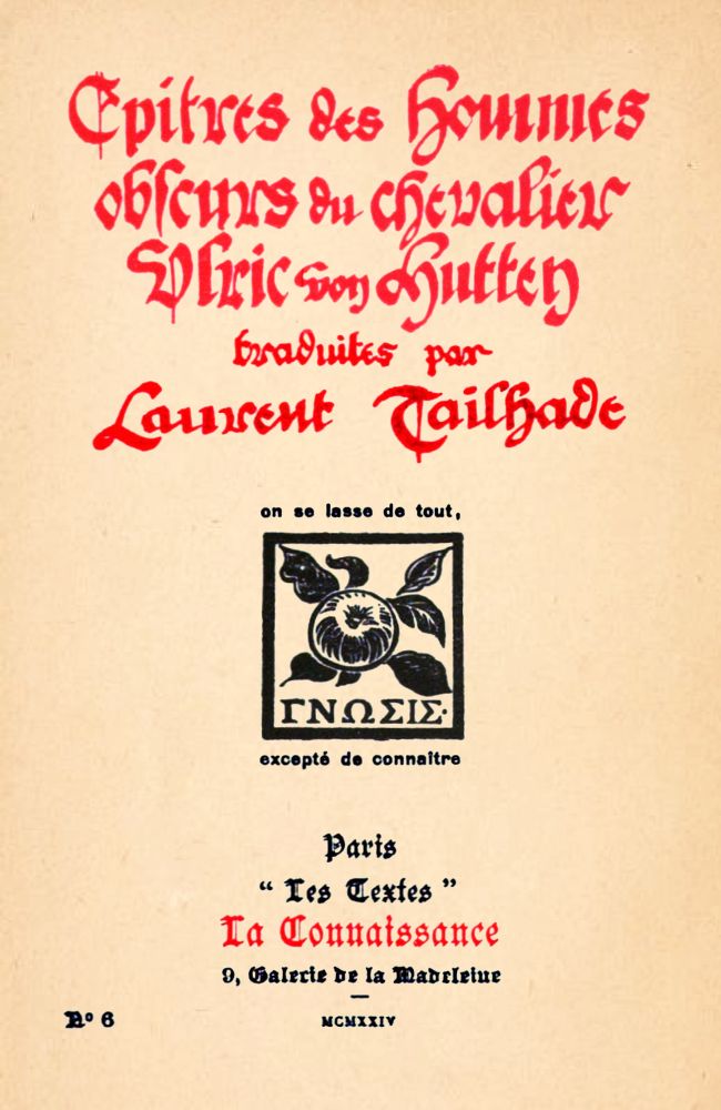 Epitres des hommes obscurs du chevalier Ulric von Hutten traduites par Laurent Tailhade Epitres des hommes obscurs du chevalier Ulric von Hutten traduites par Laurent Tailhade