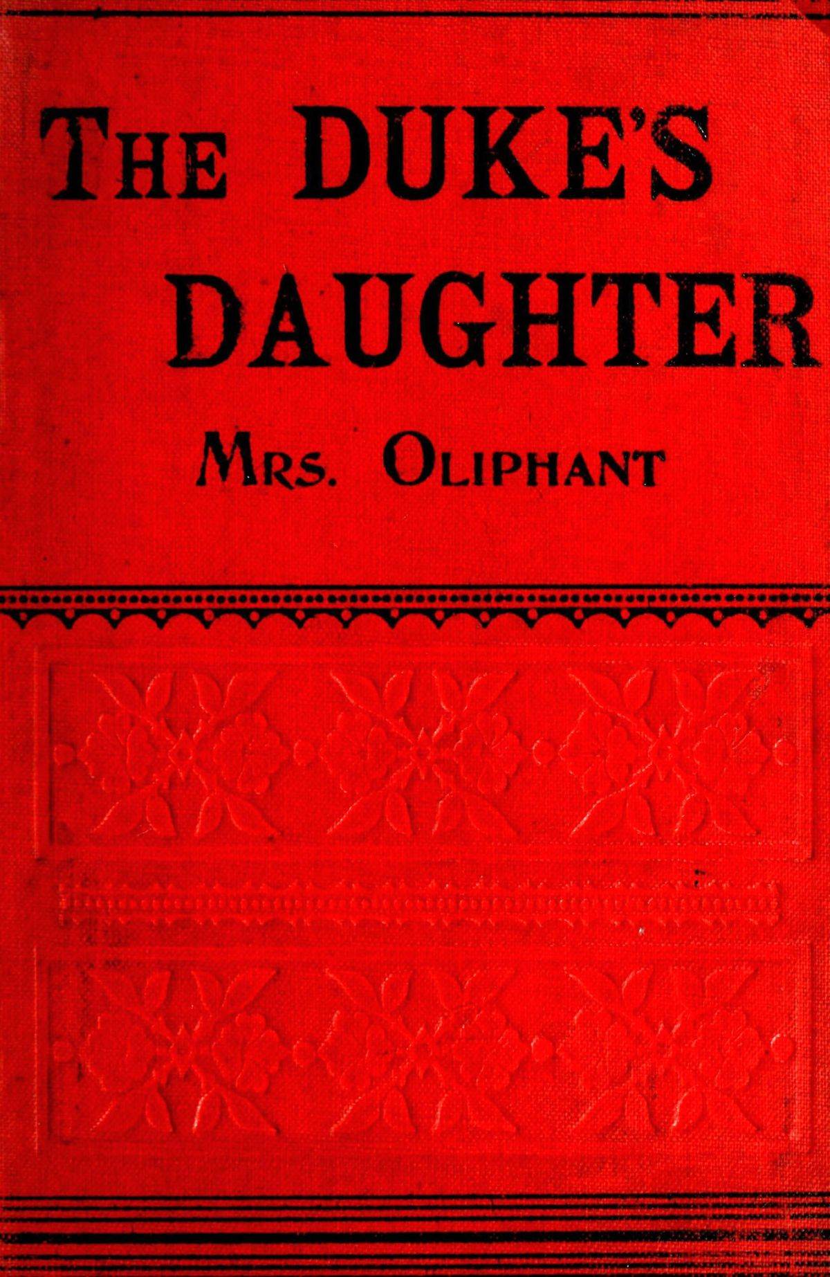 The Duke's Daughter; and, The Fugitives; vol. 2/3 The Duke's Daughter; and, The Fugitives; vol. 2/3