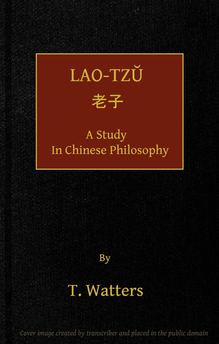 Lao-tzu, A Study in Chinese Philosophy Lao-tzu, A Study in Chinese Philosophy