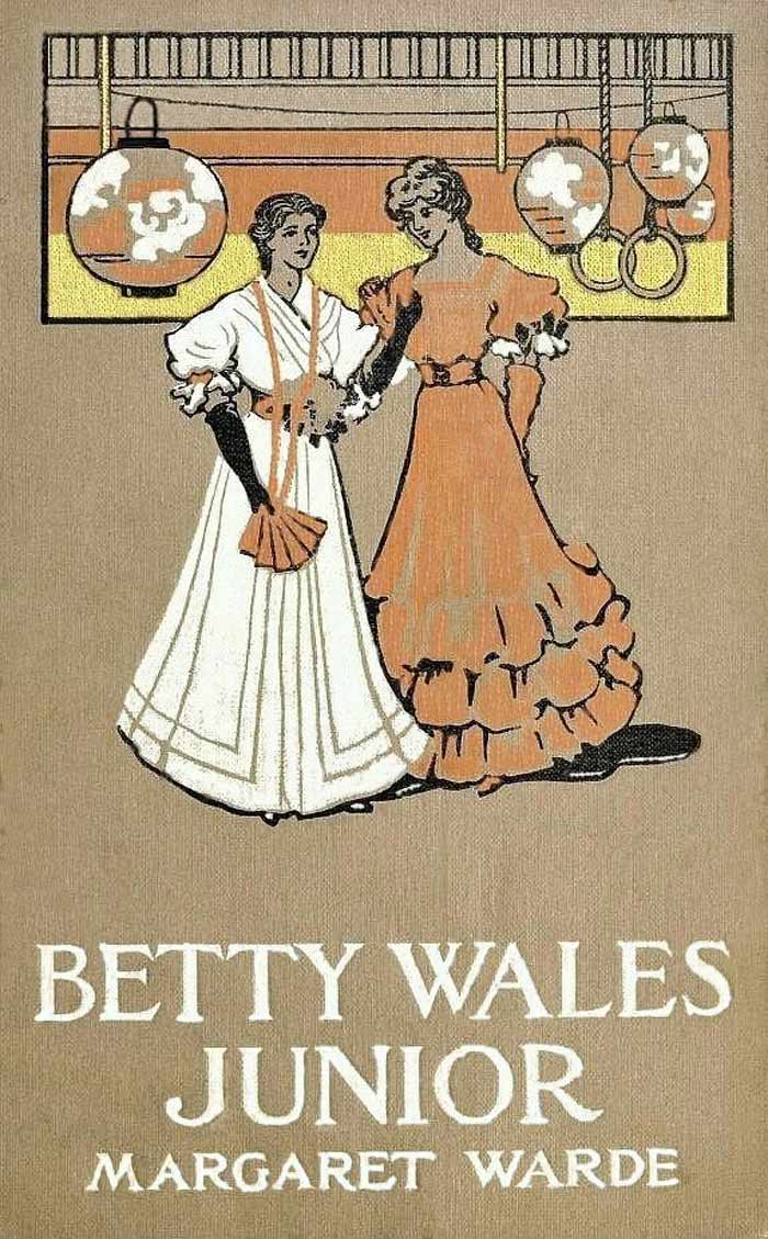 Betty Wales, Junior: A Story for Girls Betty Wales, Junior: A Story for Girls