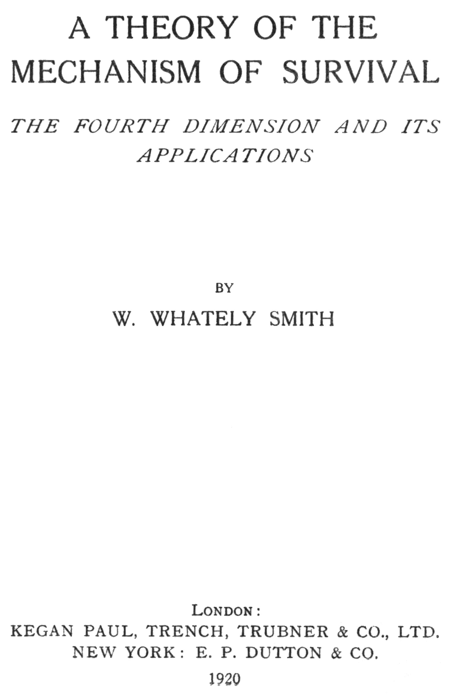 A Theory of the Mechanism of Survival: The Fourth Dimension and Its Applications A Theory of the Mechanism of Survival: The Fourth Dimension and Its Applications