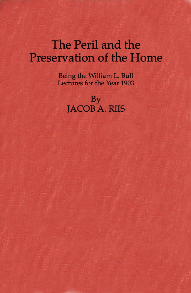 The Peril and the Preservation of the Home
Being the William L. Bull Lectures for the Year 1903