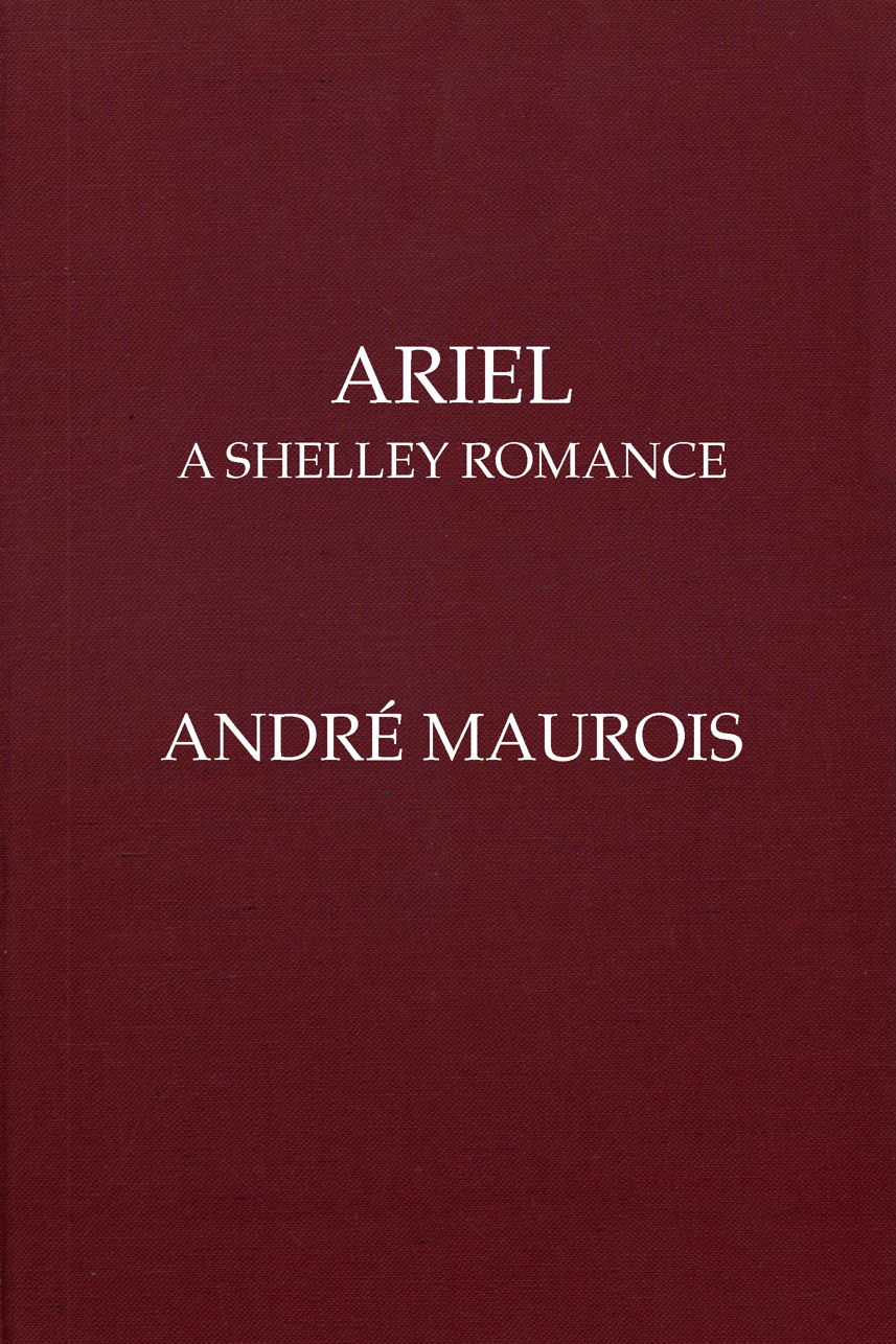 Ariel: A Shelley Romance Ariel: A Shelley Romance