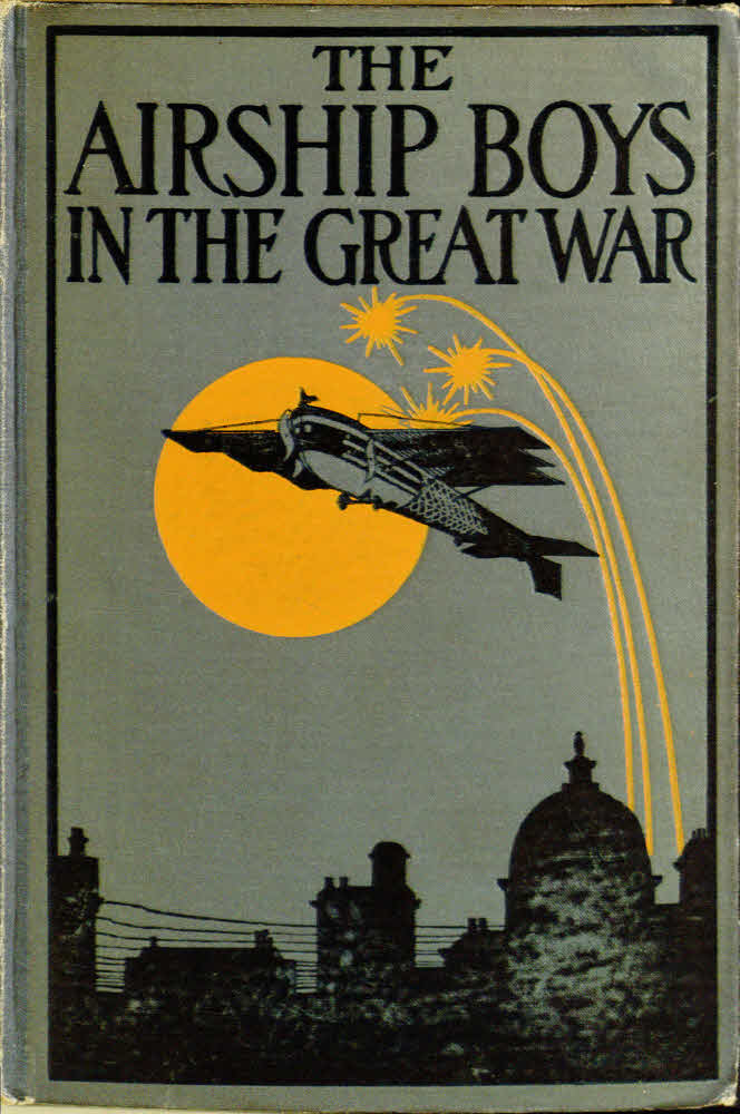 The Airship Boys in the Great War; or, The Rescue of Bob Russell The Airship Boys in the Great War; or, The Rescue of Bob Russell