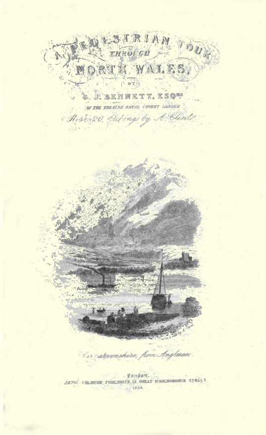 The Pedestrian's Guide through North Wales A tour performed in 1837 The Pedestrian's Guide through North Wales A tour performed in 1837