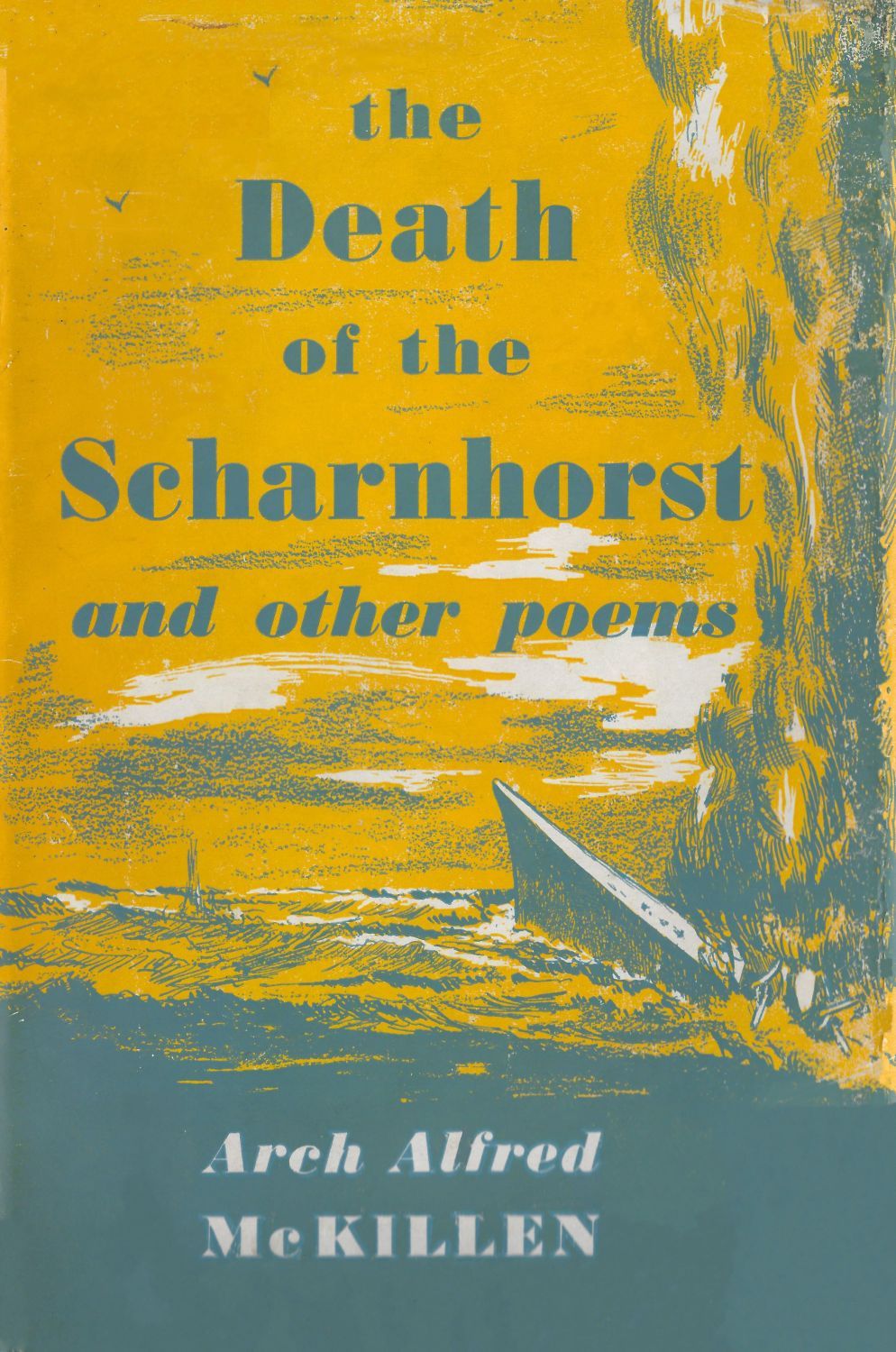 The Death of the Scharnhorst, and Other Poems The Death of the Scharnhorst, and Other Poems