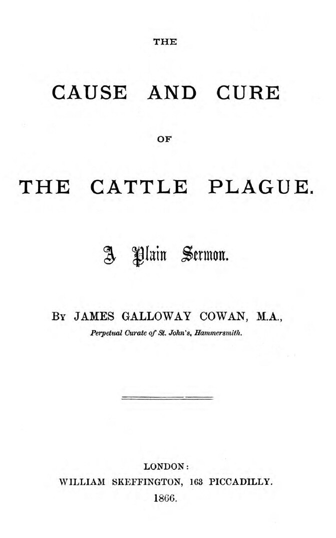 The Cause and Cure of the Cattle Plague: A Plain Sermon The Cause and Cure of the Cattle Plague: A Plain Sermon