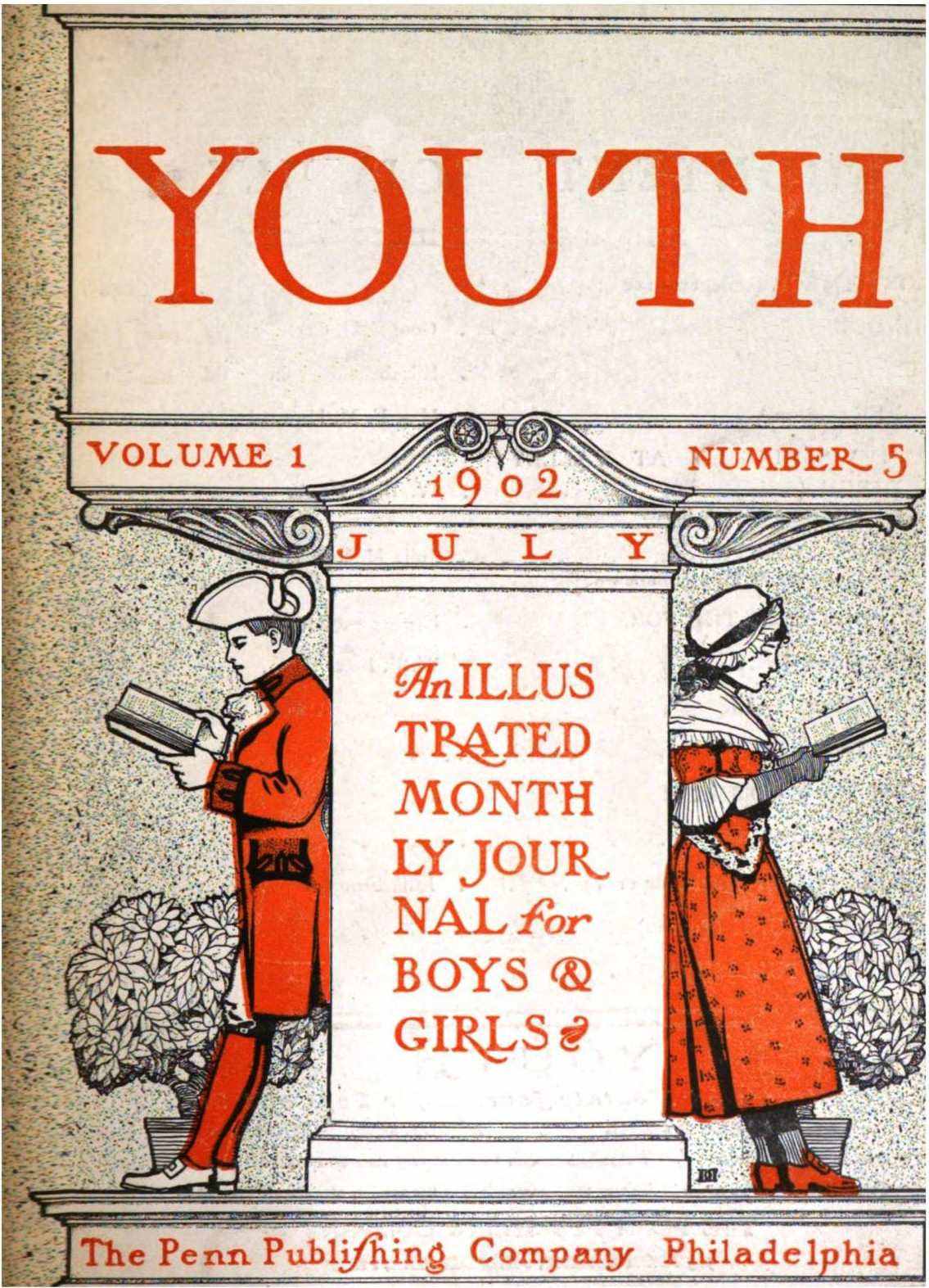 Youth, Volume 1, Number 5, July 1902 An Illustrated Monthly Journal for Boys & Girls Youth, Volume 1, Number 5, July 1902 An Illustrated Monthly Journal for Boys & Girls