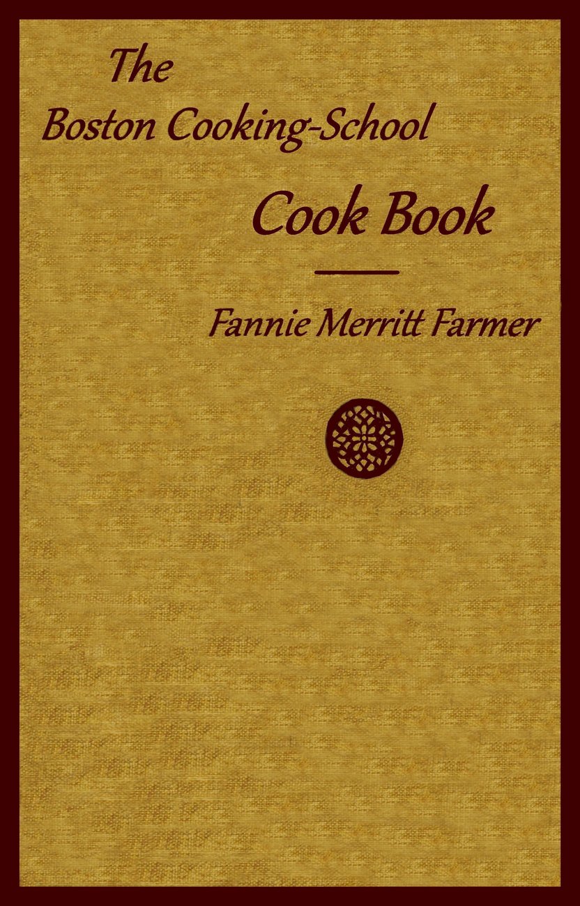 The Boston cooking-school cook book