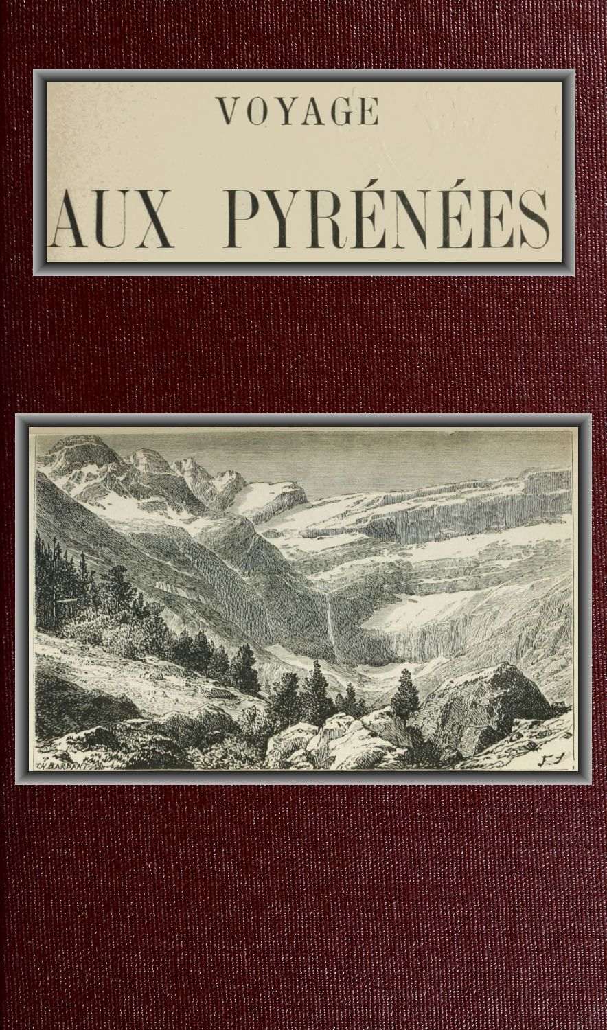 Voyage aux Pyrénées Voyage aux Pyrénées