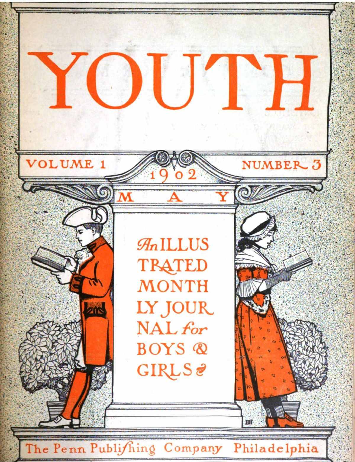 Youth, Vol. I, No. 3, May 1902 An Illustrated Monthly Journal for Boys & Girls Youth, Vol. I, No. 3, May 1902 An Illustrated Monthly Journal for Boys & Girls