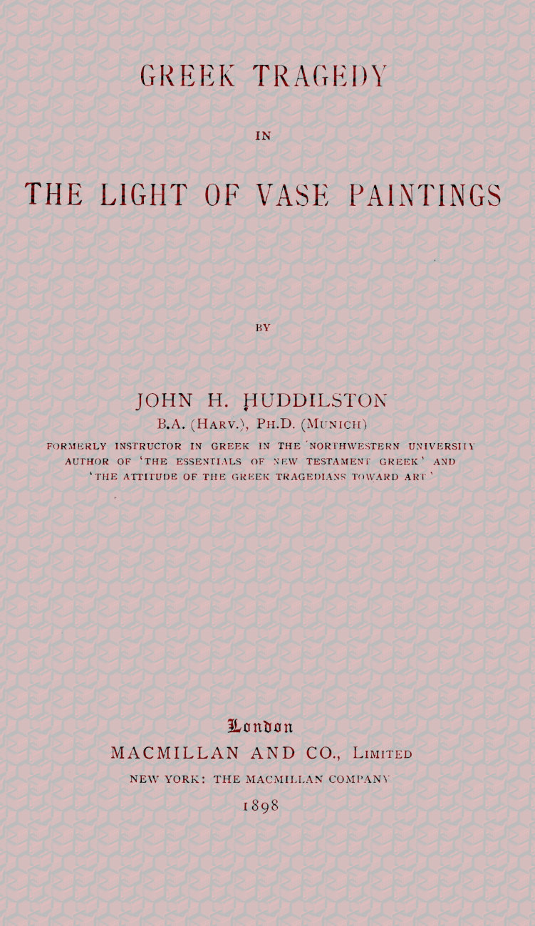 Greek Tragedy in the Light of Vase Paintings Greek Tragedy in the Light of Vase Paintings