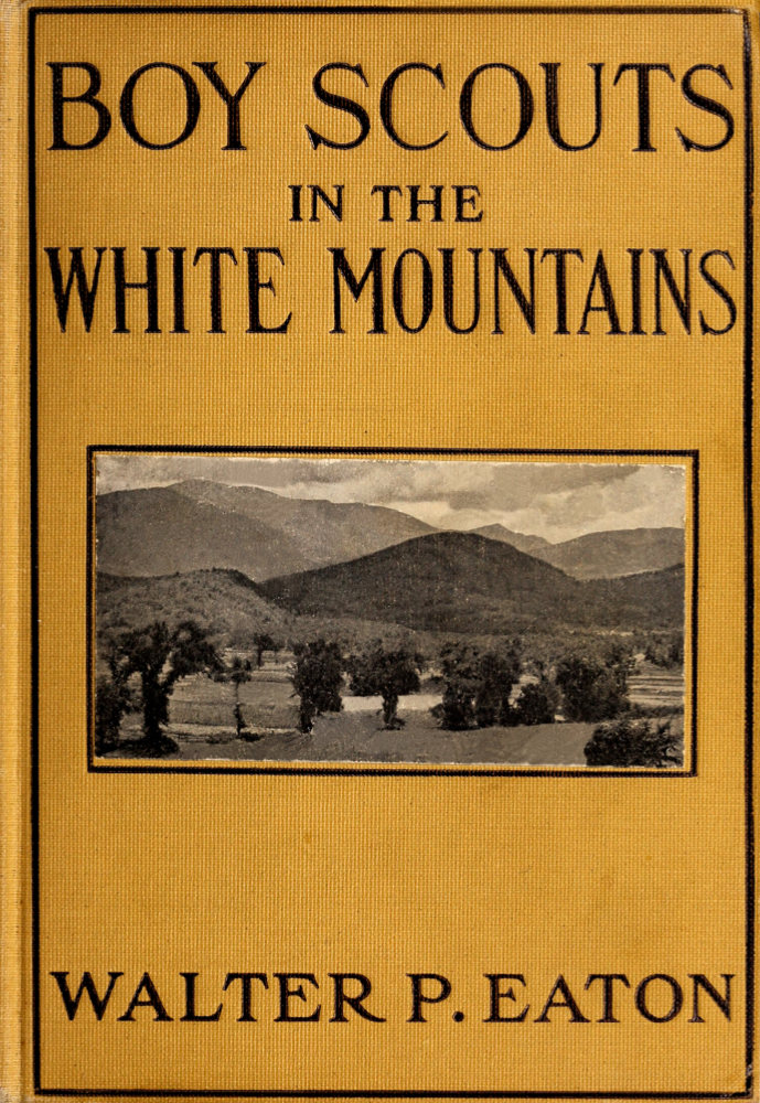 Boy Scouts in the White Mountains: The Story of a Long Hike Boy Scouts in the White Mountains: The Story of a Long Hike