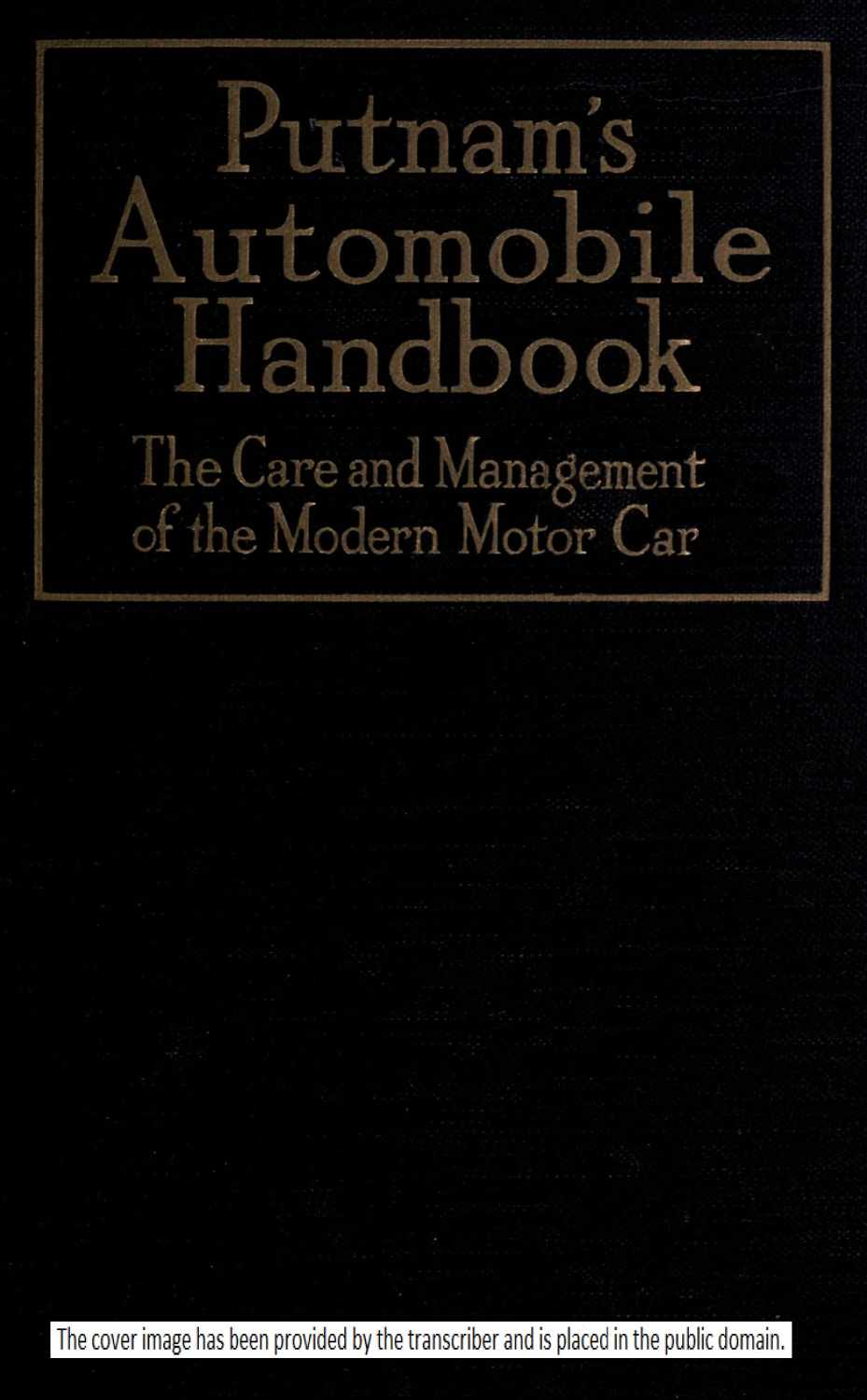 Putnam's Automobile Handbook: The Care and Management of the Modern Motor-Car