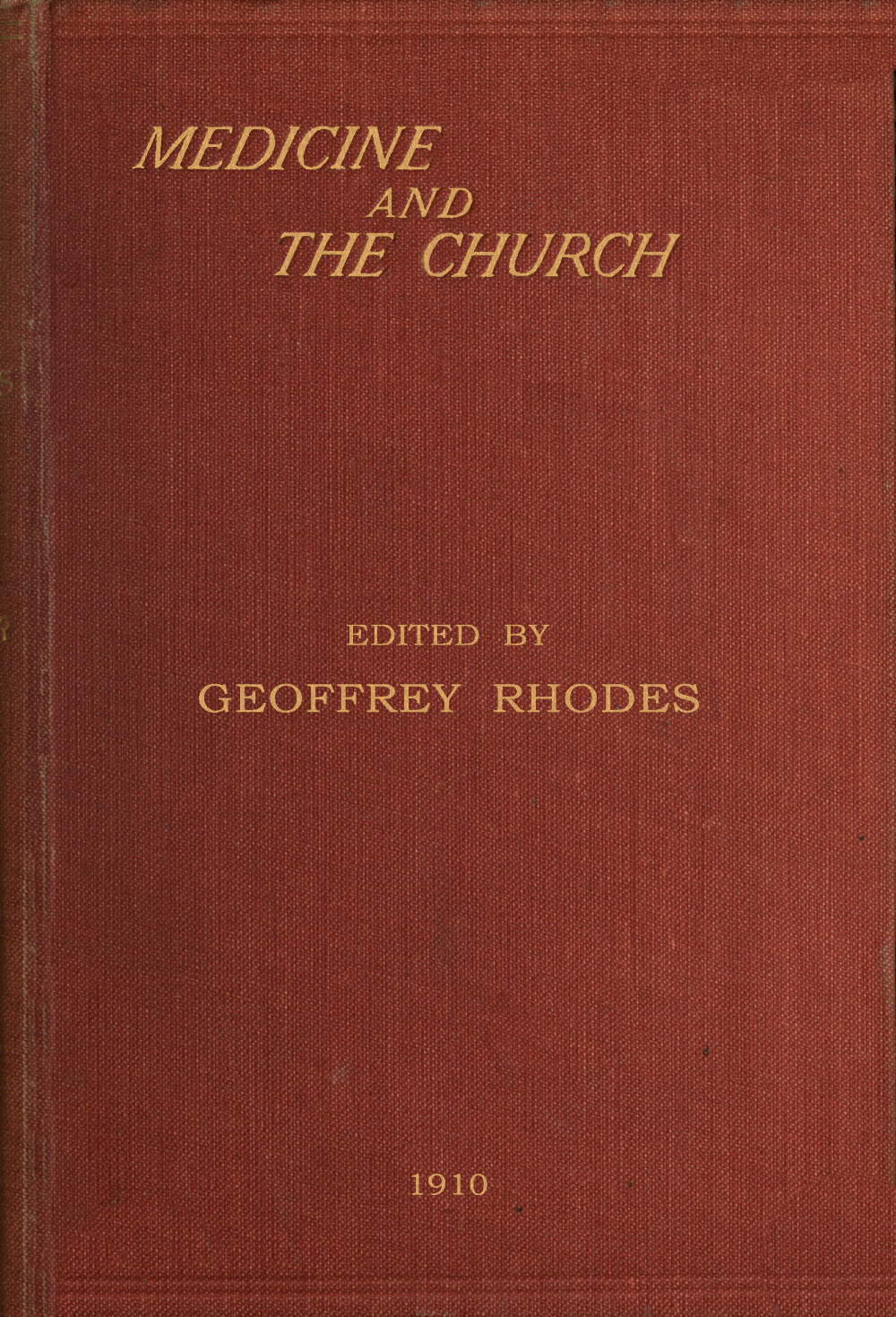 Medicine and the Church
Being a series of studies on the relationship between the practice of medicine and the church's ministry to the sick