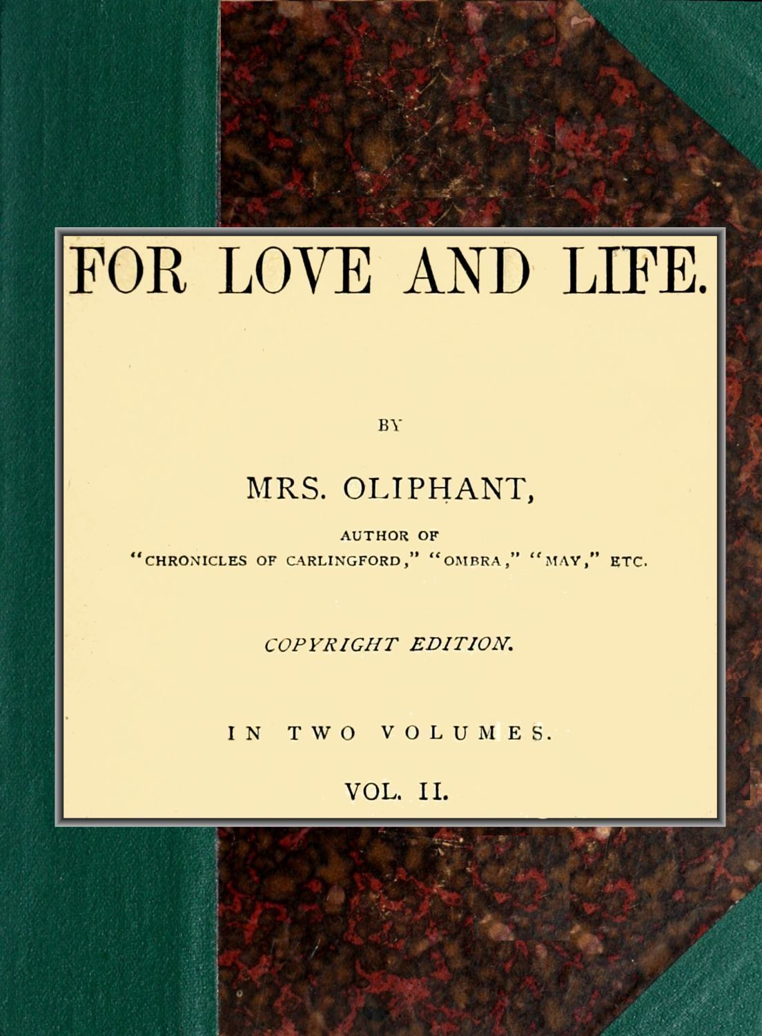 For love and life; vol. 2 of 2 For love and life; vol. 2 of 2