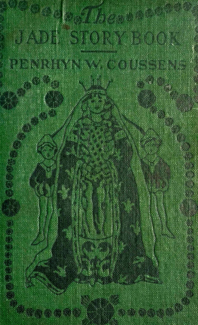 The Jade Story Book; Stories from the Orient The Jade Story Book; Stories from the Orient