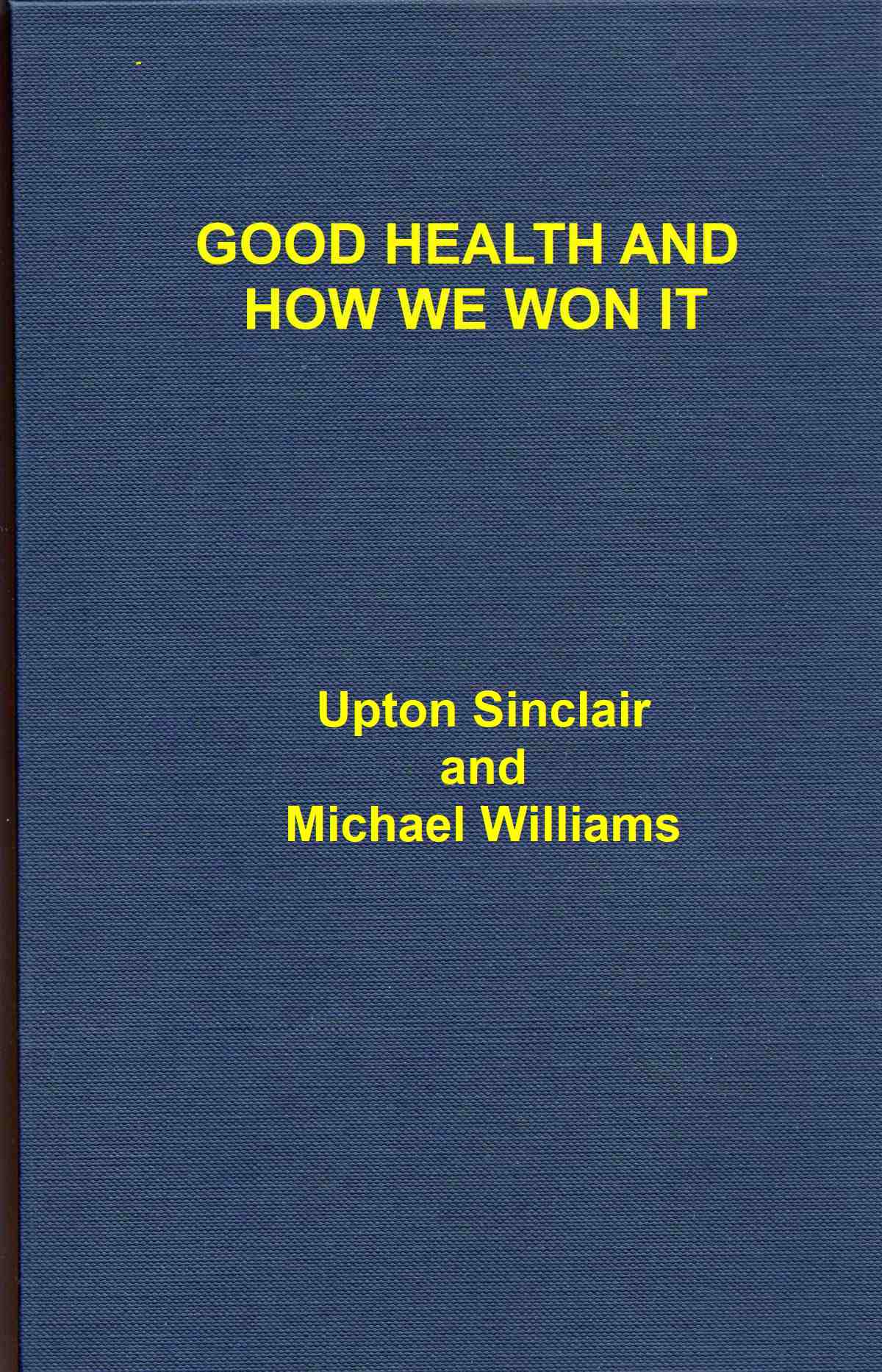 Good Health and How We Won It, With an Account of the New Hygiene
