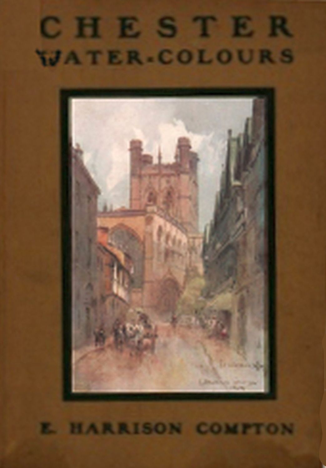Chester Water-Colours Chester Water-Colours
