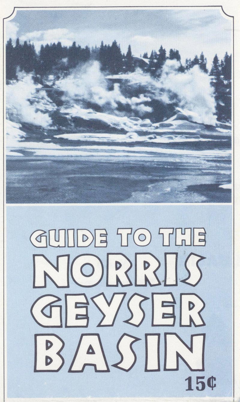 Guide to the Norris Geyser Basin Guide to the Norris Geyser Basin