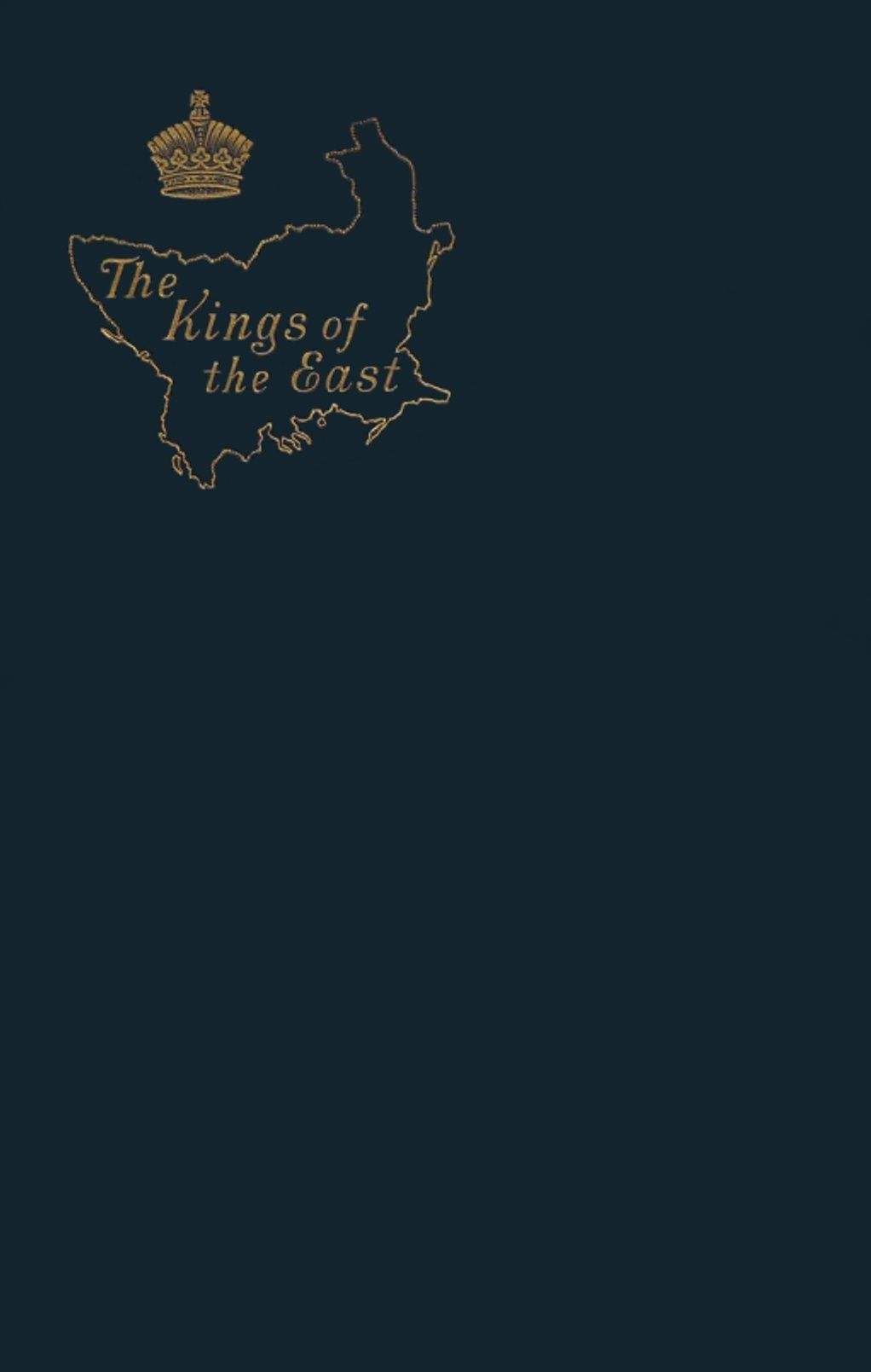 The Kings of the East: A Romance of the Near Future The Kings of the East: A Romance of the Near Future