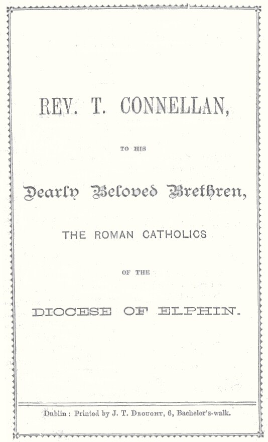Rev. T. Connellan, to his dearly beloved brethren, the Roman Catholics of the diocese of Elphin