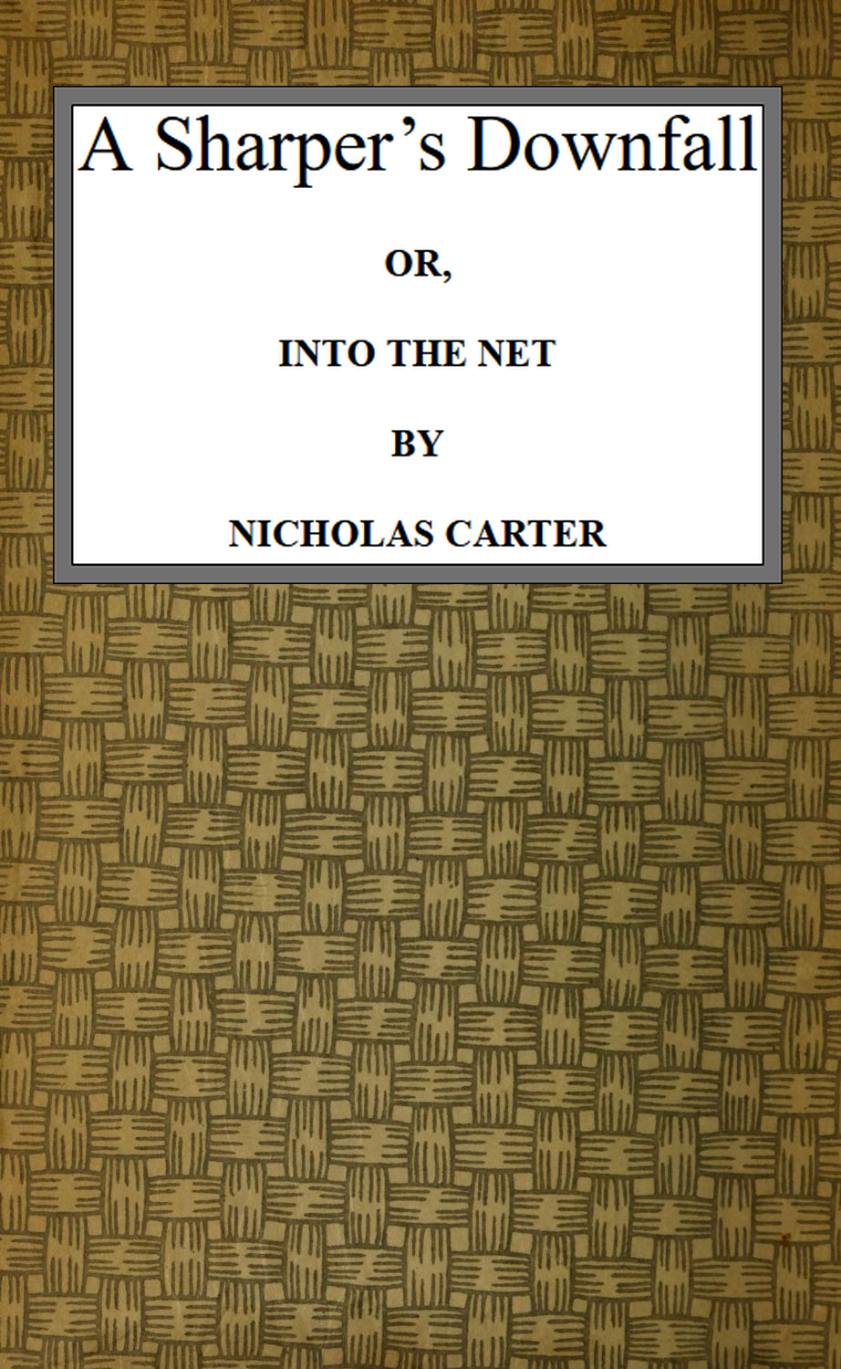 A Sharper's Downfall; Or, Into the Net