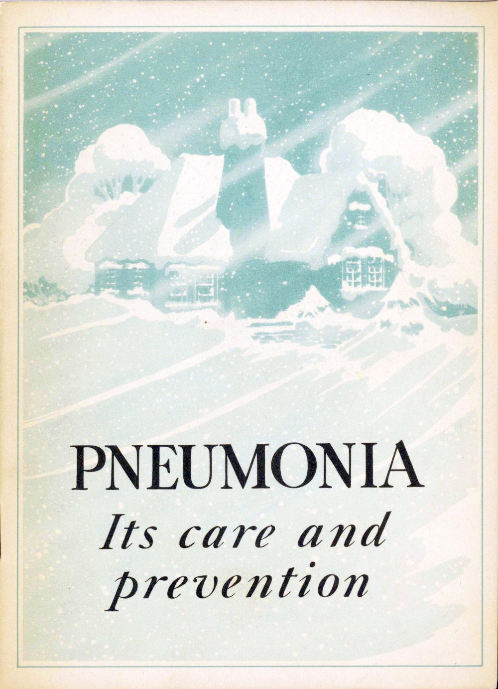 Pneumonia: Its Care and Prevention Pneumonia: Its Care and Prevention