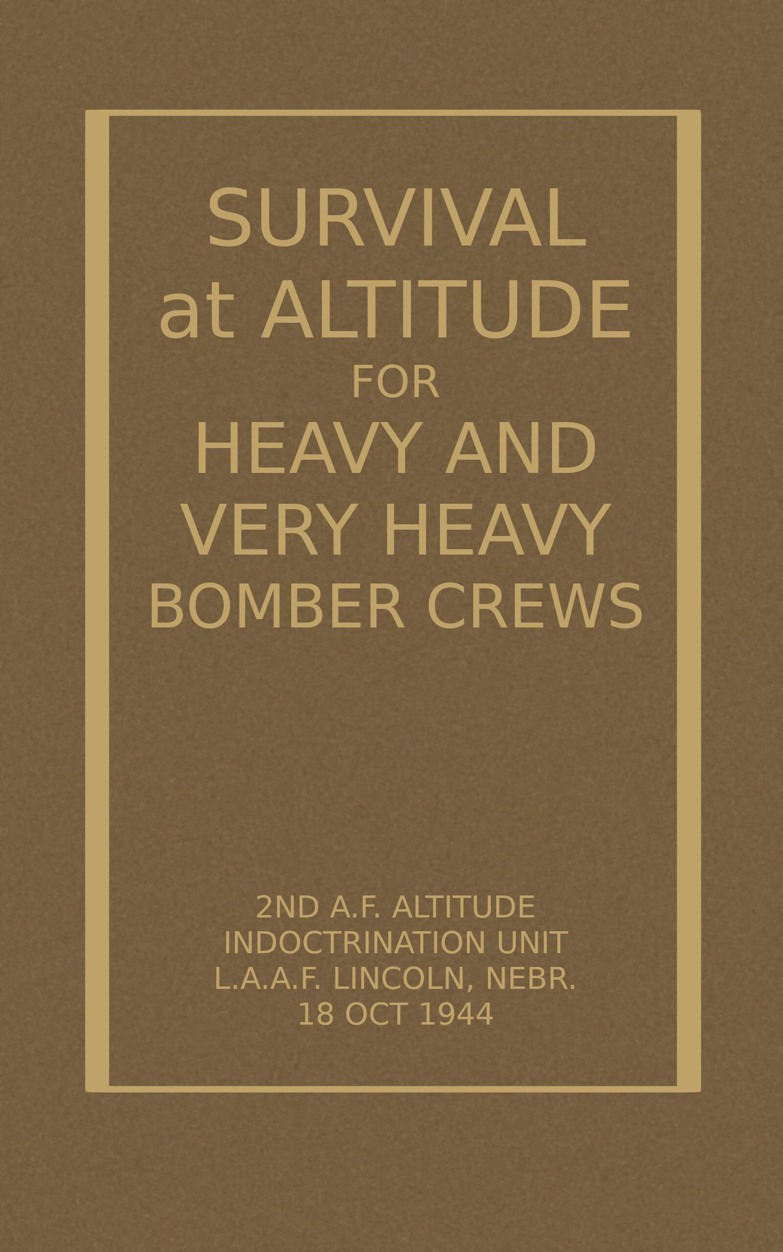 Survival at Altitude for Heavy and Very Heavy Bomber Crews