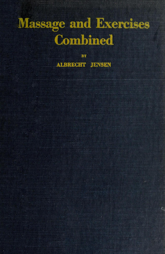 Massage & Exercises Combined
A permanent physical culture course for men, women and children; health-giving, vitalizing, prophylactic, beautifying; a new system of the characteristic essentials of gymnastic and Indian Yogis concentration exercises combined with scientific massage movements; with 86 illustrations and deep breathing exercises