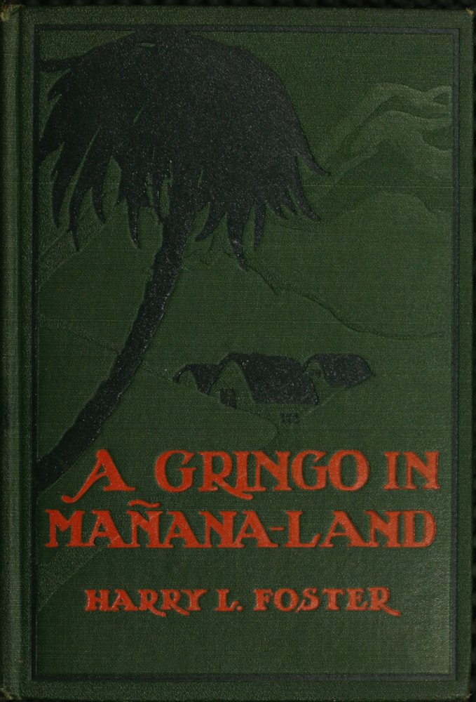 A Gringo in Mañana-Land A Gringo in Mañana-Land