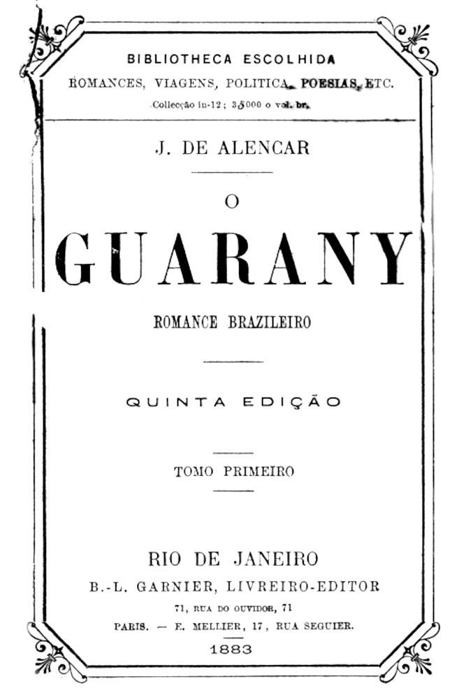 O Guarany: romance brazileiro, Vol. 1 (of 2) O Guarany: romance brazileiro, Vol. 1 (of 2)