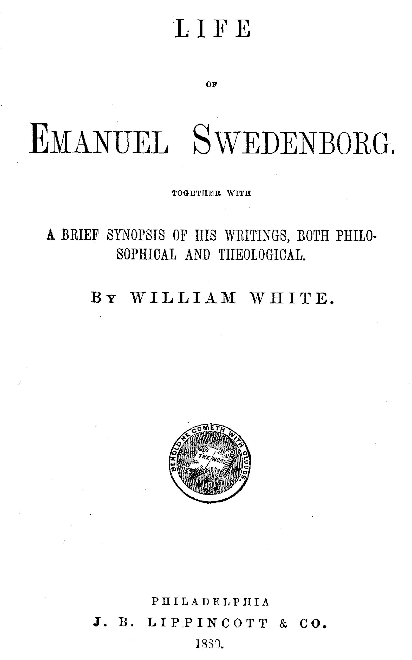 Life of Emanuel Swedenborg Together with a brief synopsis of his writings, both philosophical and theological Life of Emanuel Swedenborg Together with a brief synopsis of his writings, both philosophical and theological