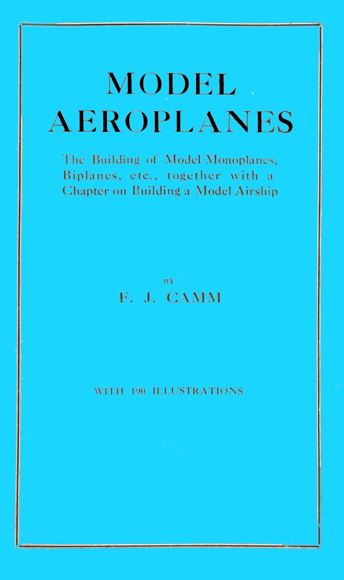 Model aeroplanes
The building of model monoplanes, biplanes, etc., together with a chapter on building a model airship