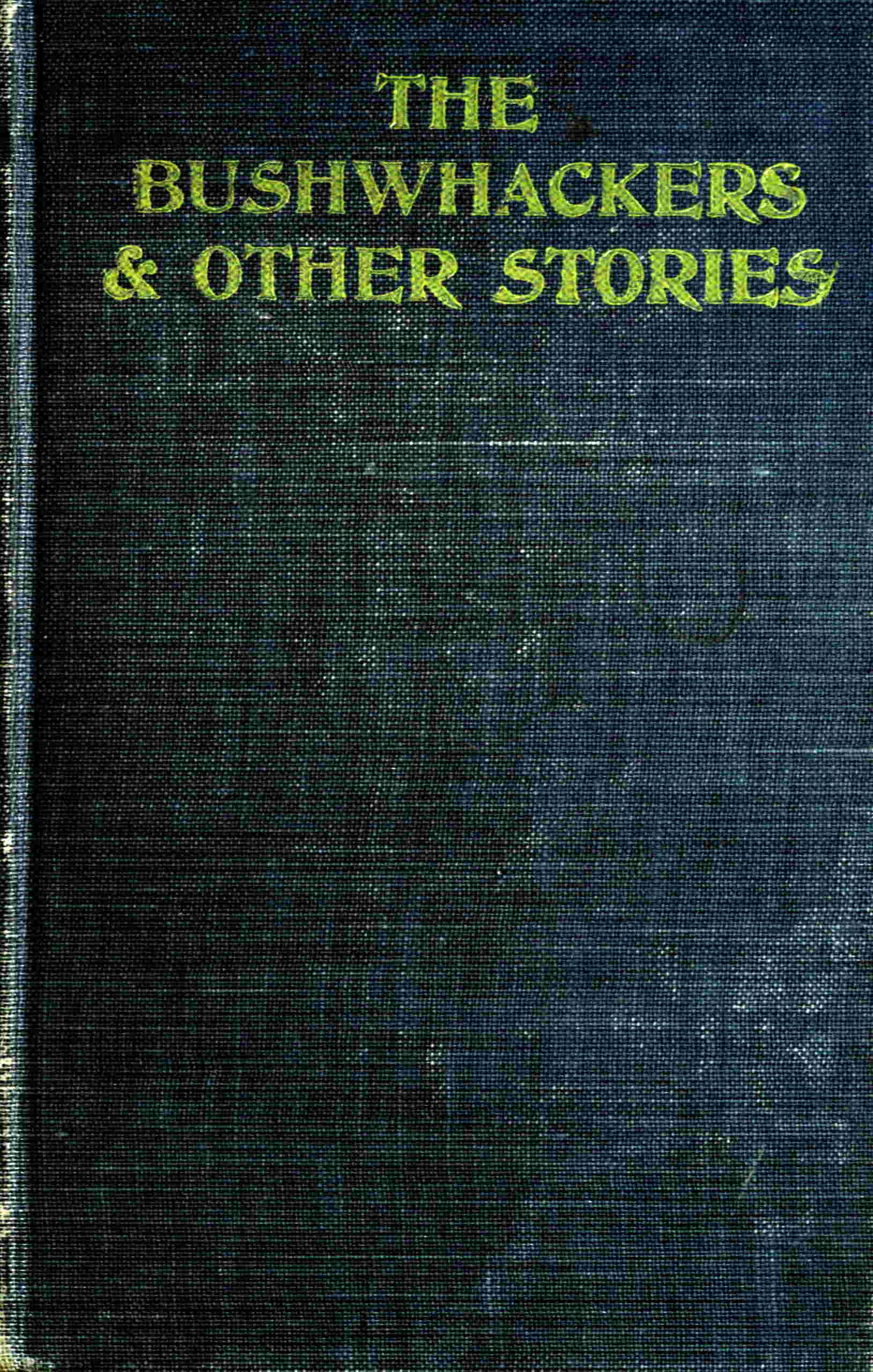 The bushwhackers & other stories The bushwhackers & other stories