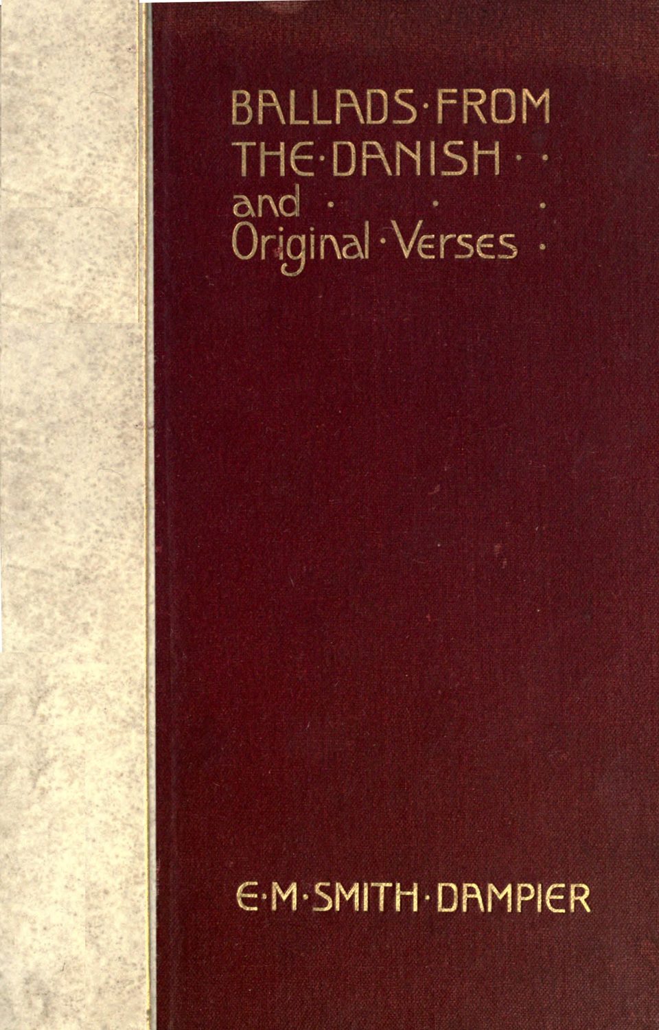 Ballads from the Danish and Original Verses Ballads from the Danish and Original Verses
