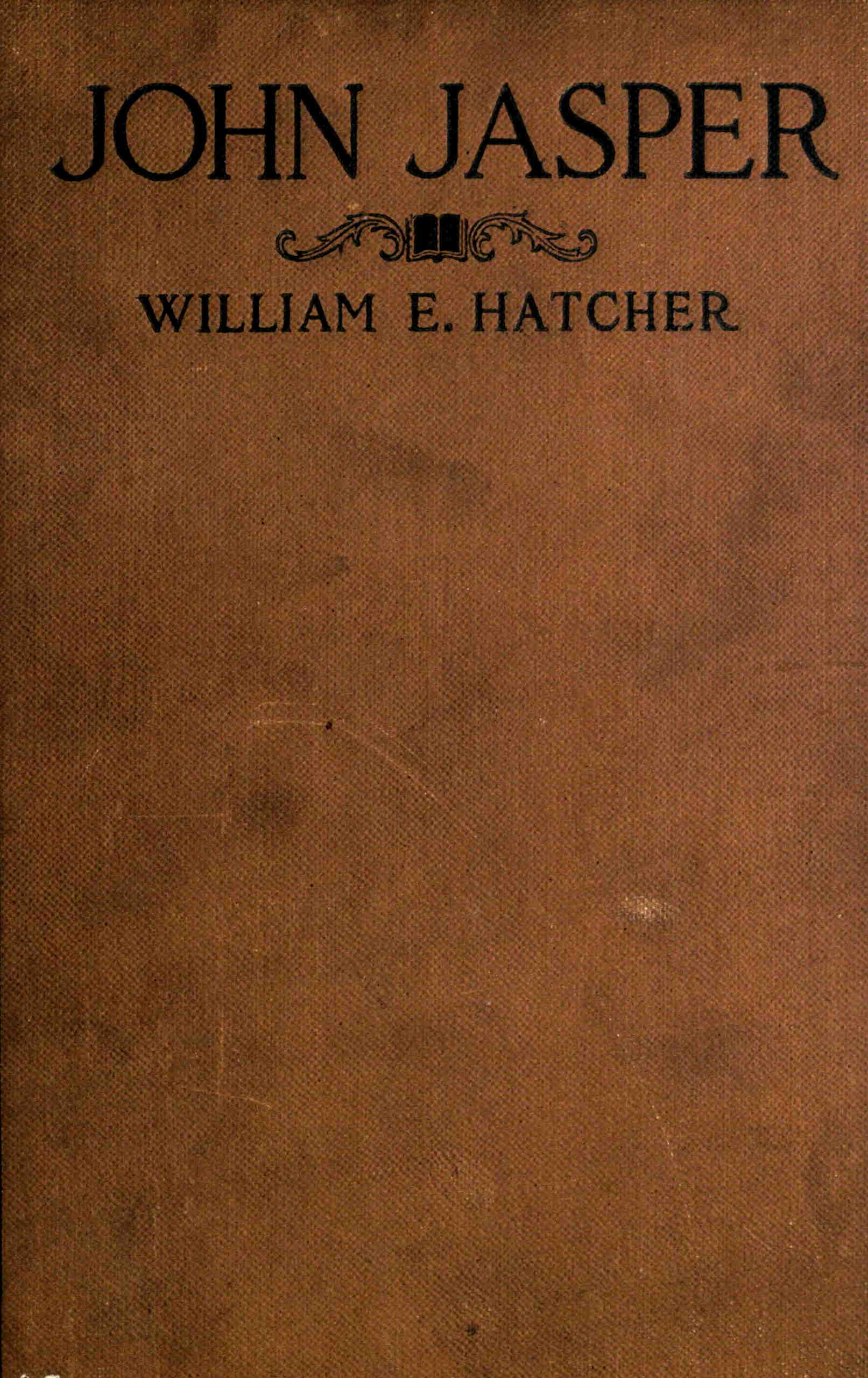 John Jasper: The unmatched Negro philosopher and preacher John Jasper: The unmatched Negro philosopher and preacher