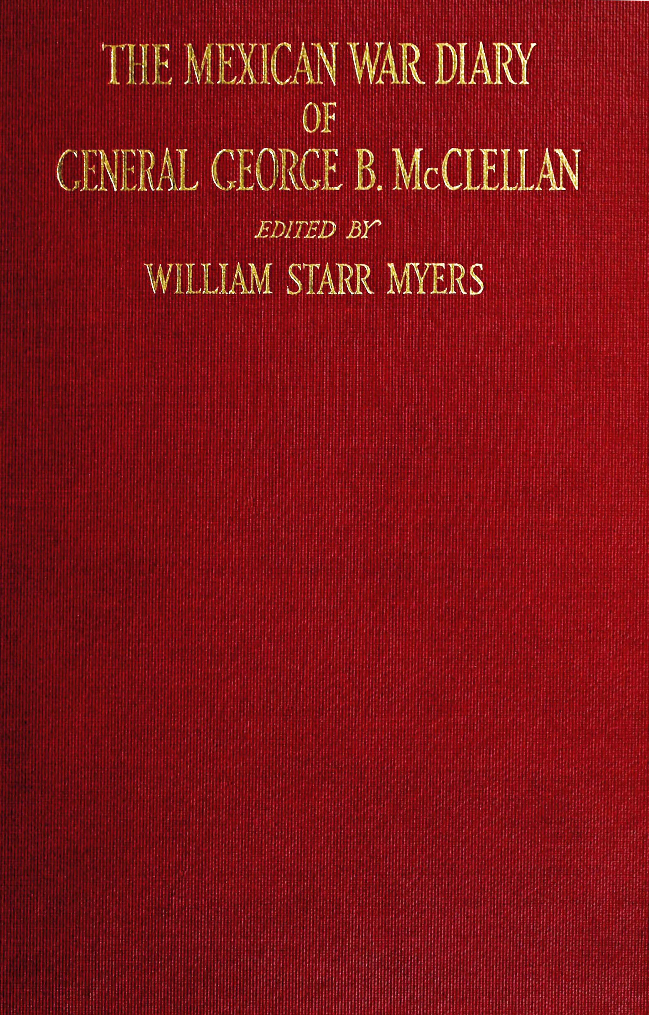 The Mexican War diary of George B. McClellan