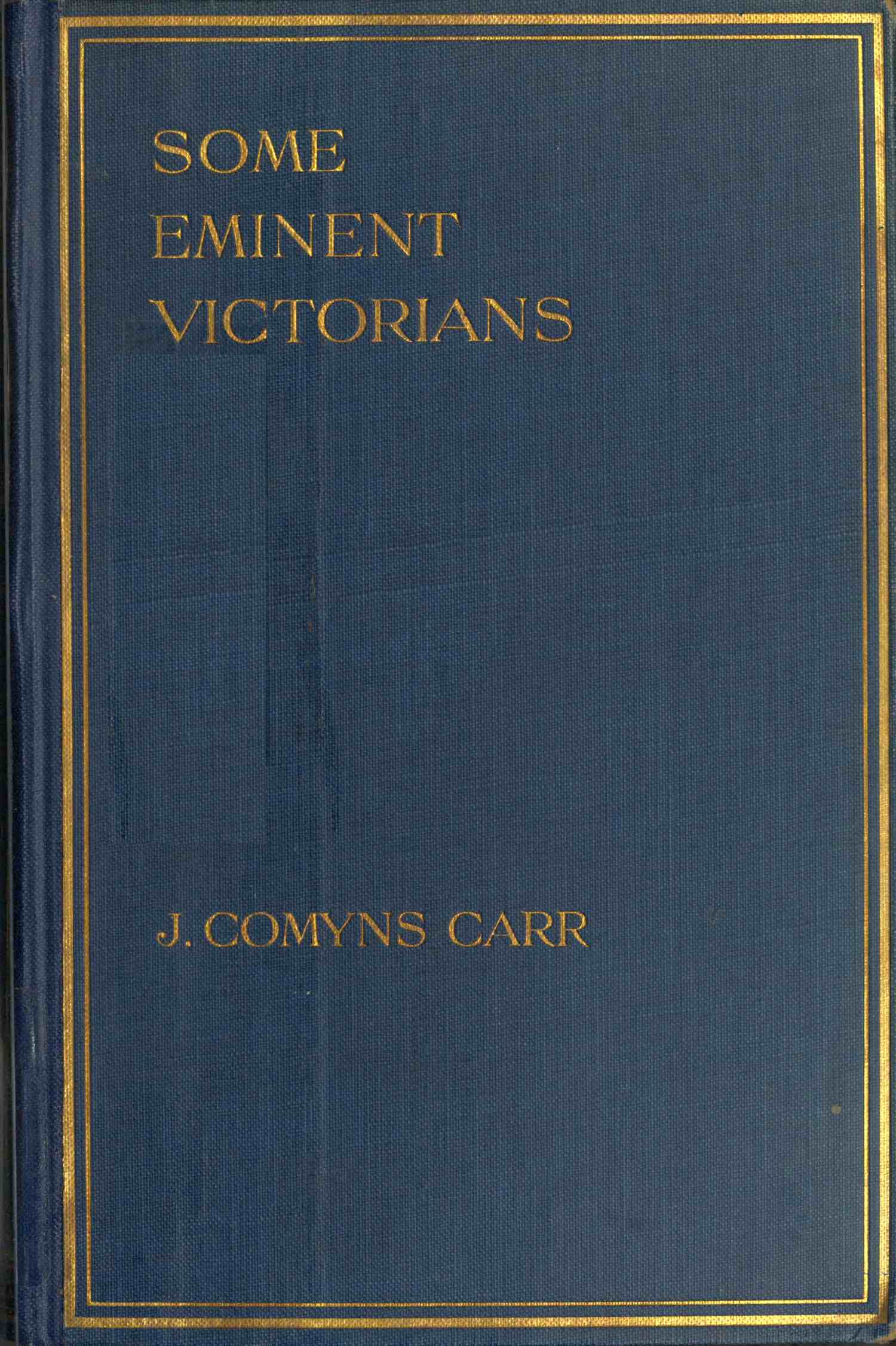 Some eminent Victorians: Personal recollections in the world of art and letters Some eminent Victorians: Personal recollections in the world of art and letters