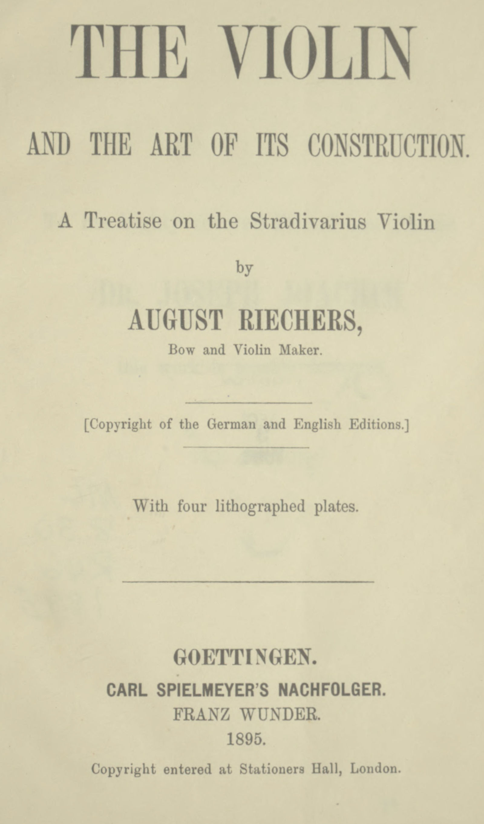 The violin and the art of its construction: a treatise on the Stradivarius violin The violin and the art of its construction: a treatise on the Stradivarius violin