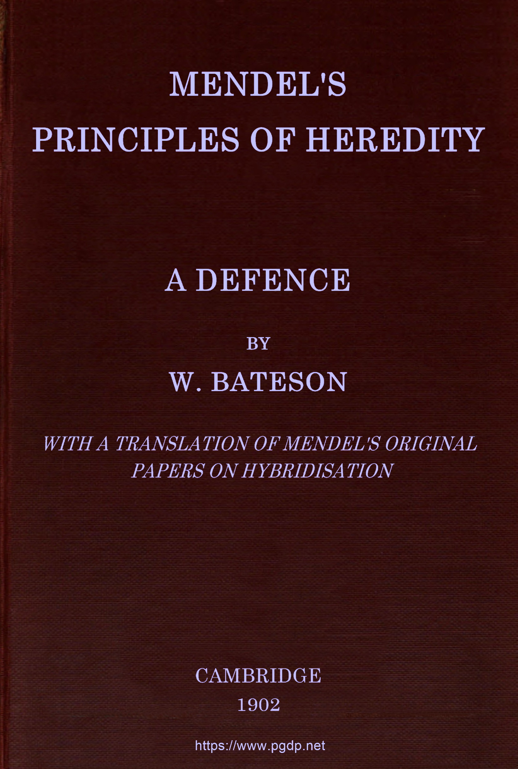 Mendel's principles of heredity: A defence Mendel's principles of heredity: A defence