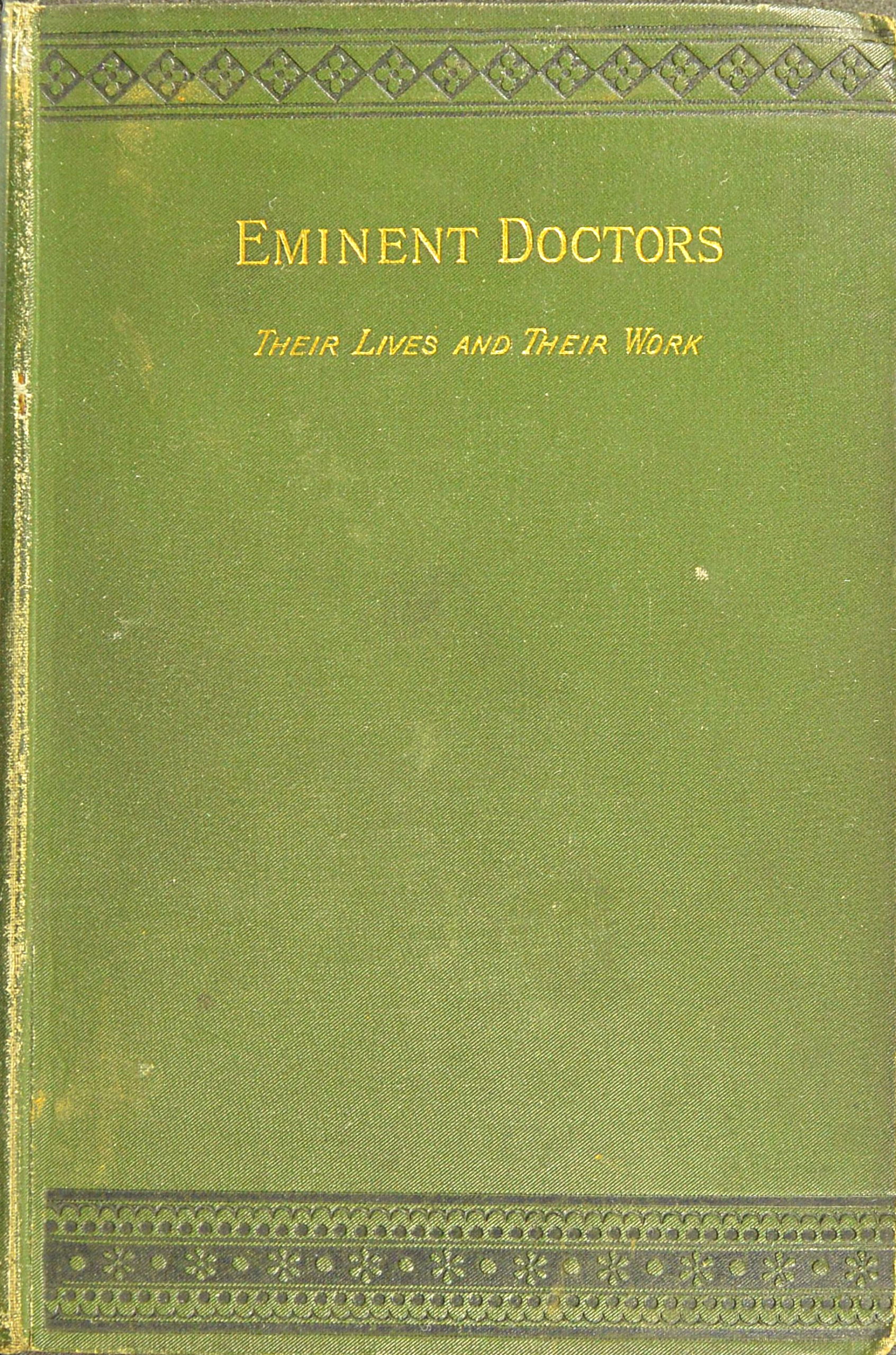Eminent doctors: Their lives and their work; Vol. 2 of 2