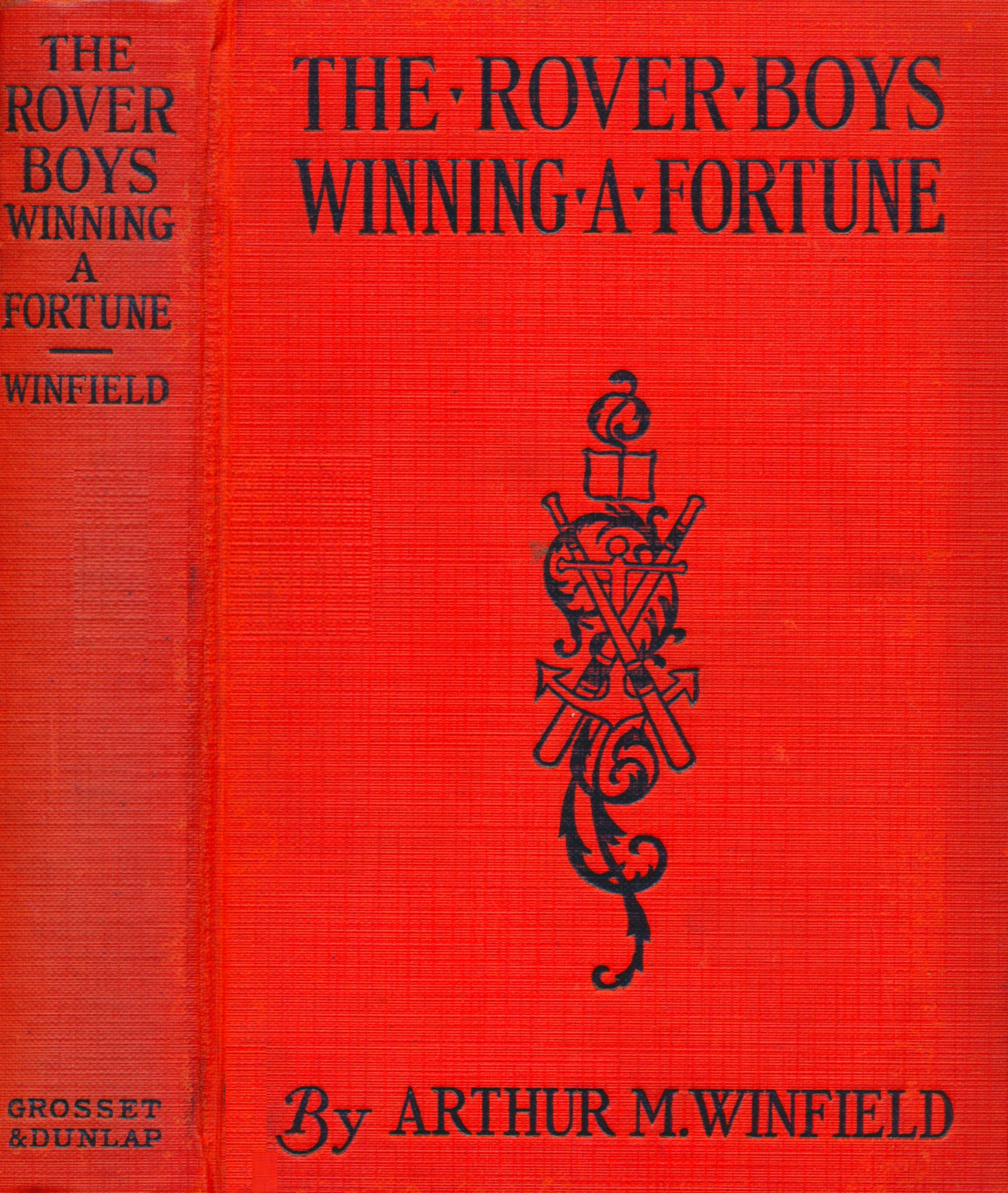 The Rover Boys winning a fortune; or, Strenuous days ashore and afloat The Rover Boys winning a fortune; or, Strenuous days ashore and afloat