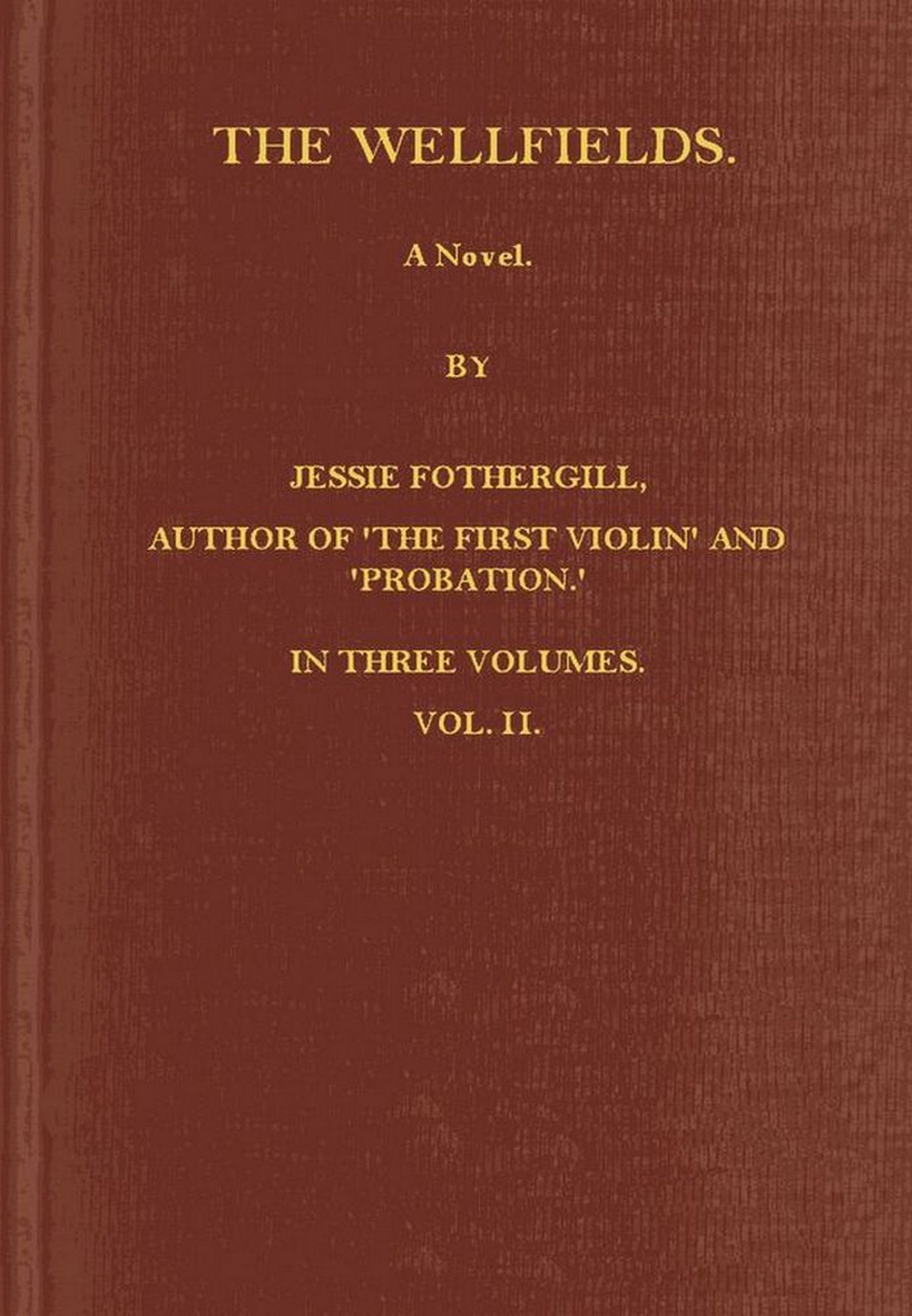 The Wellfields: A novel. Vol. 2 of 3