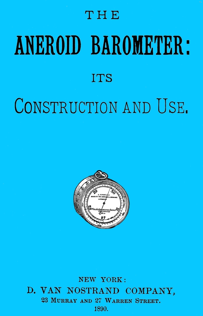 The aneroid barometer: its construction and use The aneroid barometer: its construction and use