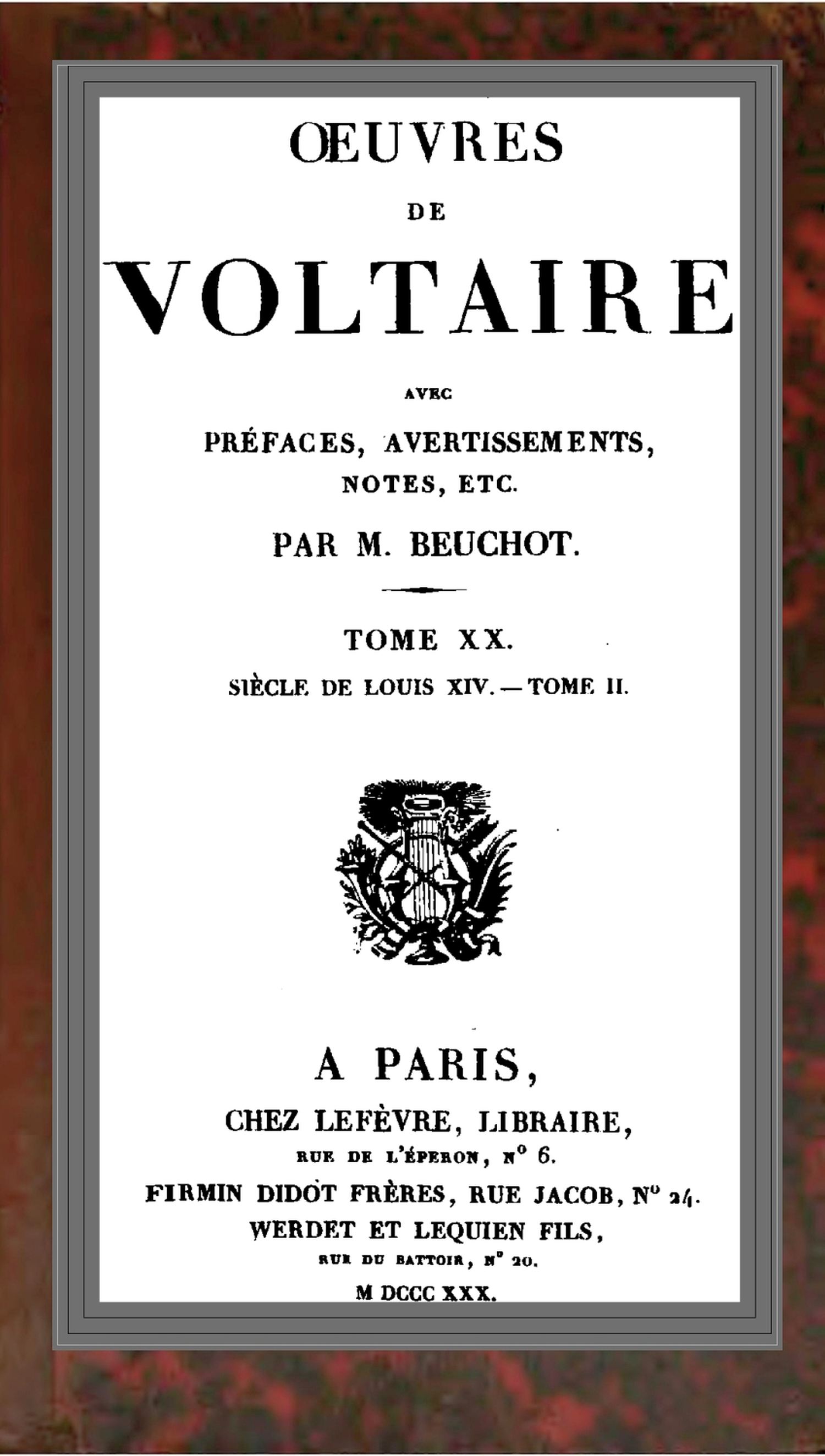 Œuvres de Voltaire Tome XX: Siècle de Louis XIV.—Tome II Œuvres de Voltaire Tome XX: Siècle de Louis XIV.—Tome II