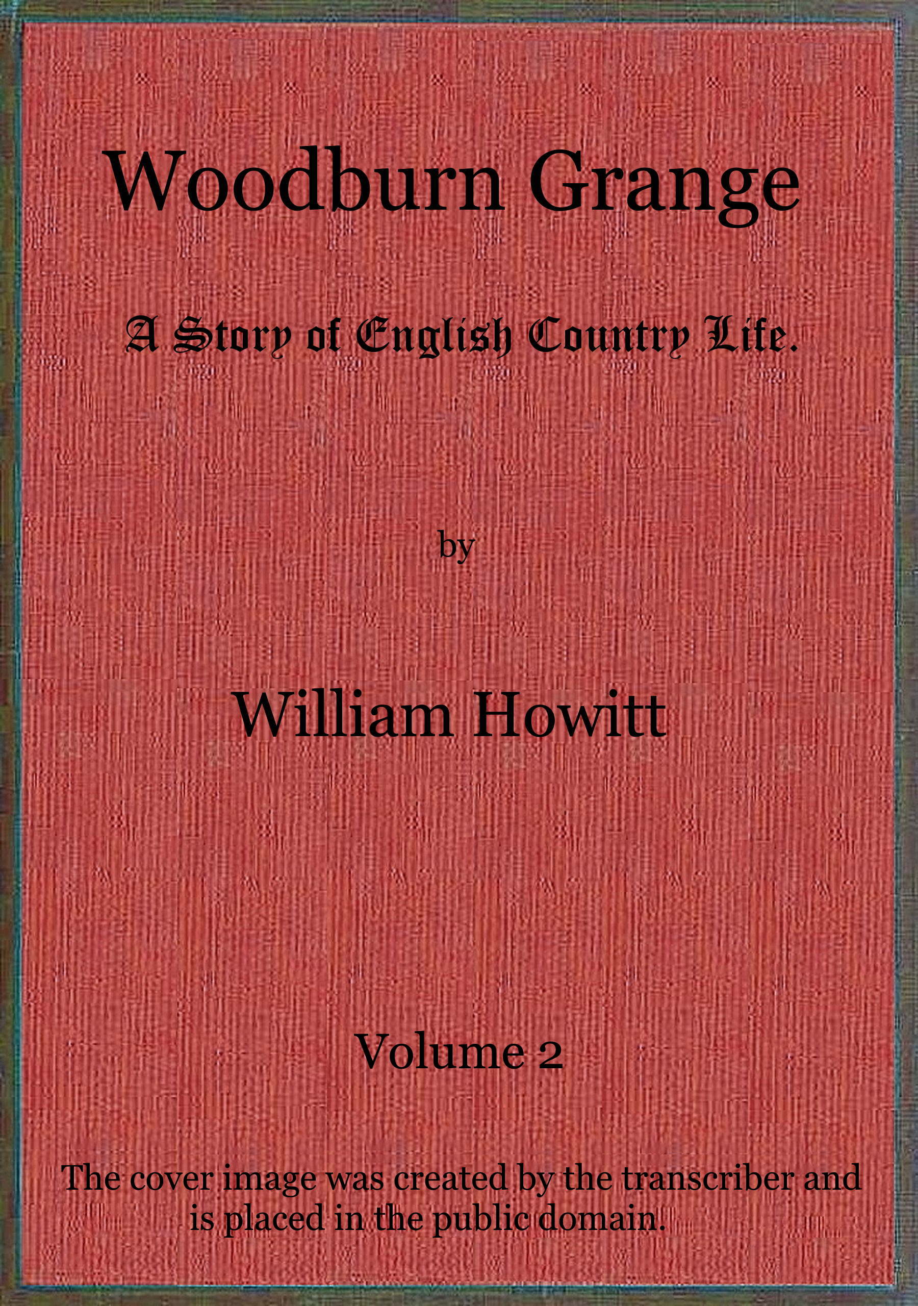 Woodburn Grange: A story of English country life; vol. 2 of 3